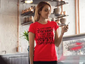 Let Your Dreams Stay Big T-shirt